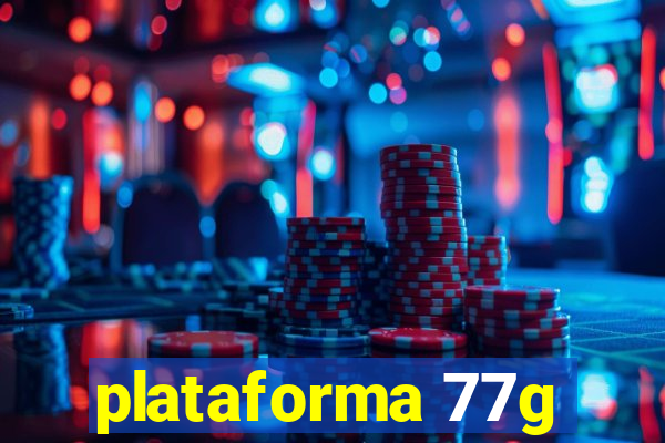 plataforma 77g